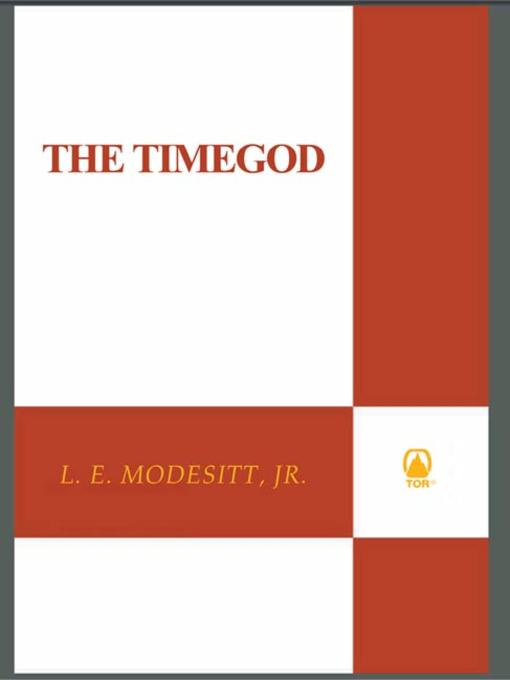 Title details for The Timegod by L. E. Modesitt, Jr. - Available